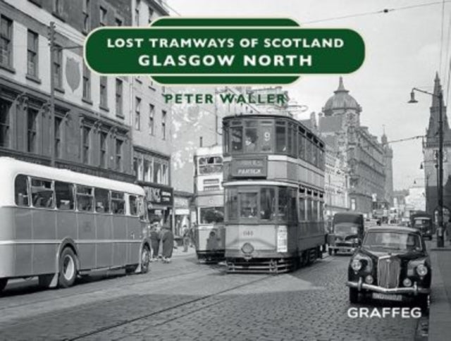 Lost Tramways Of Scotland Glasgow North