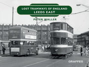 Lost Tramways Of England Leeds East
