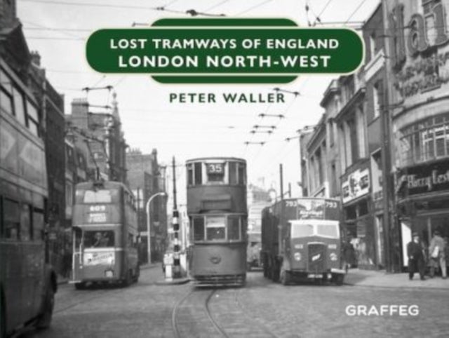 Lost Tramways Of England London North We