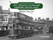Lost Tramways Of England London South Ea