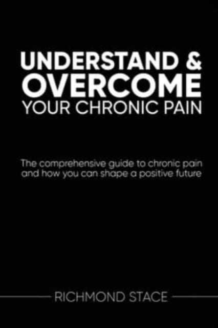 Understand & Overcome Your Chronic Pain