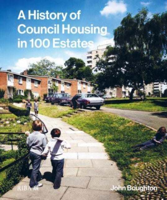 History Of Council Housing In 100 Estate By Boughton, John