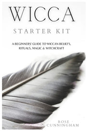Wicca Starter Kit: A Beginners' Guide To