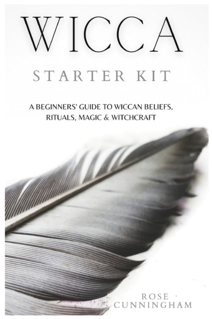 Wicca Starter Kit: A Beginners' Guide To