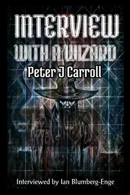 Interview With A Wizard - Peter J Carrol