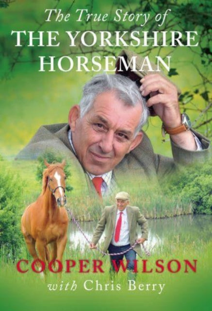 True Story Of The Yorkshire Horseman By Wilson, Cooper