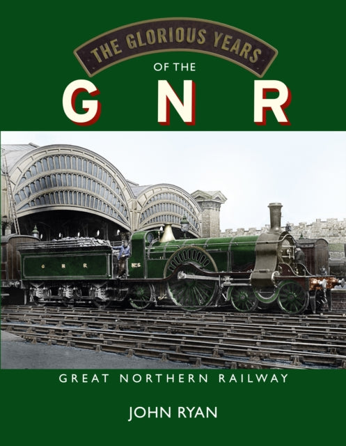 Glorious Years Of The Gnr Great Northern