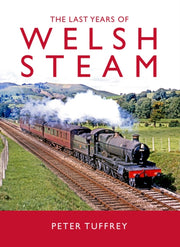 Last Years Of Welsh Steam By Tuffrey, Peter