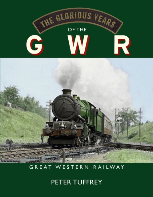 Glorious Years Of The Gwr