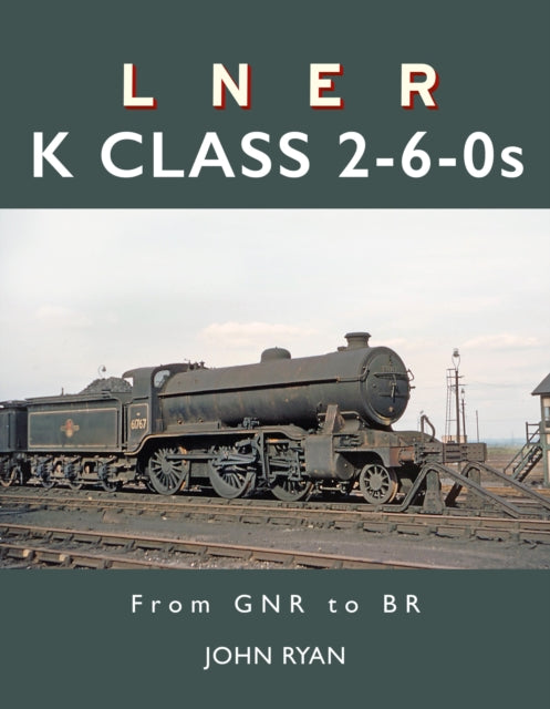 Lner K Class 2-6-0s