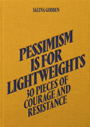 Salena Godden Pessimism Is For Lightweig