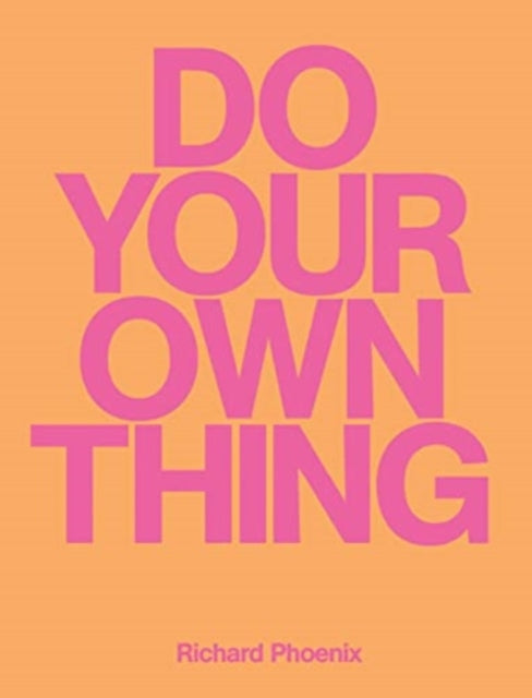 Do Your Own Thing Richard Phoenix