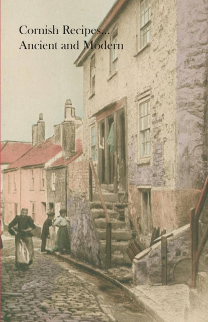 Cornish Recipes...ancient And Modern