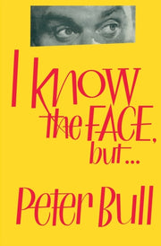 I Know The Face, But... By Bull, Peter