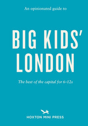Opinionated Guide To Big Kids London By Watts, Emmy