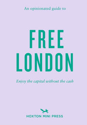 Opinionated Guide To Free London By Watts, Emmy