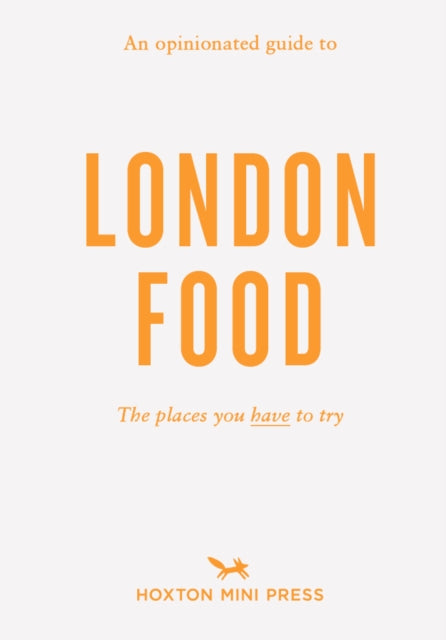 Opinionated Guide To London Food By Paw, David