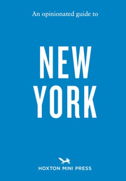 Opinionated Guide To New York