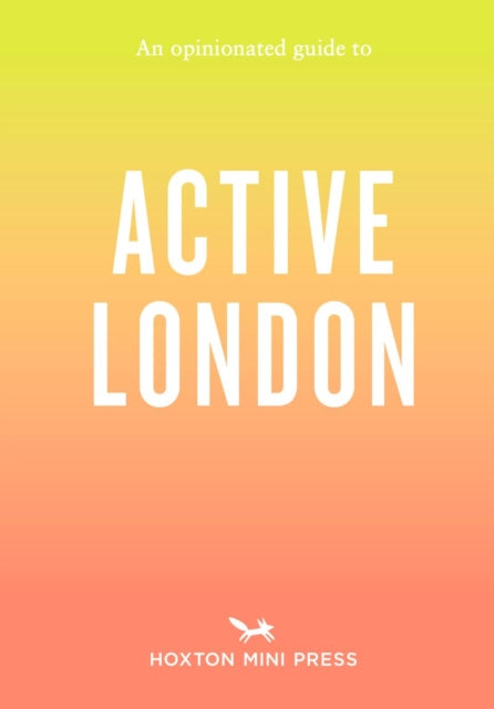 Opinionated Guide To Active London