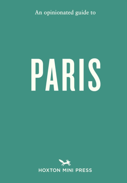 Opinionated Guide To Paris