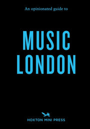 Opinionated Guide To Music London By Grace, Lucie
