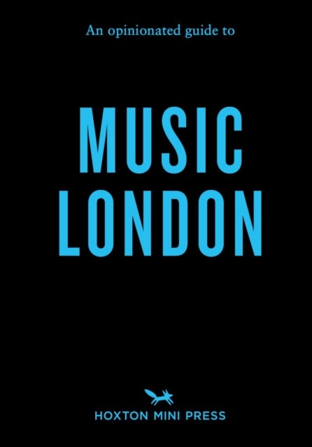 Opinionated Guide To Music London