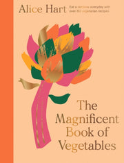 Magnificent Book Of Vegetables By Hart, Alice