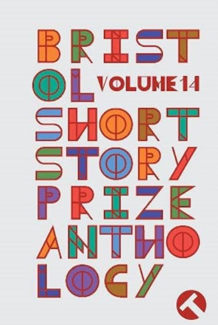 Bristol Short Story Prize Anthology V14 By Melia, Joe (ed)