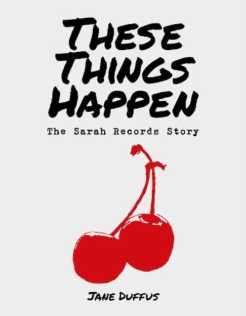 These Things Happen The Sarah Records St