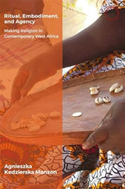 Ritual Embodiment And Agency Making R