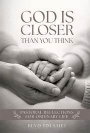 God Is Closer Than You Think By Tim Saiet