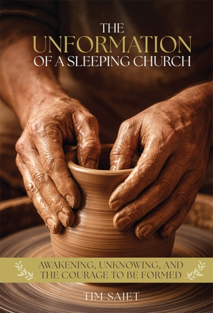 Unformation Of The Sleeping Church By Tim Saiet