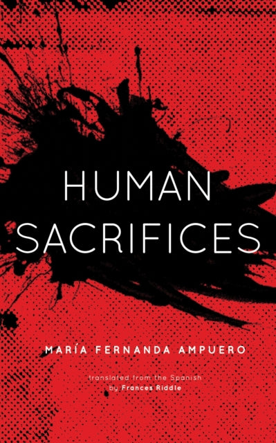 Human Sacrifices By Fernanda Ampuero, M
