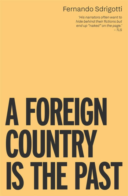 Foreign Country Is The Past By Sdrigotti, Fernando