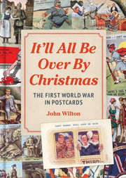 Itll All Be Over By Christmas By Wilton, John