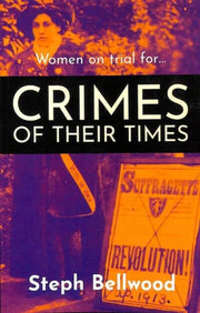 Women On Trial For Crimes Of Their Times