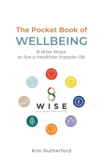 The Pocketbook Of Wellbeing: 8 Wise Ways