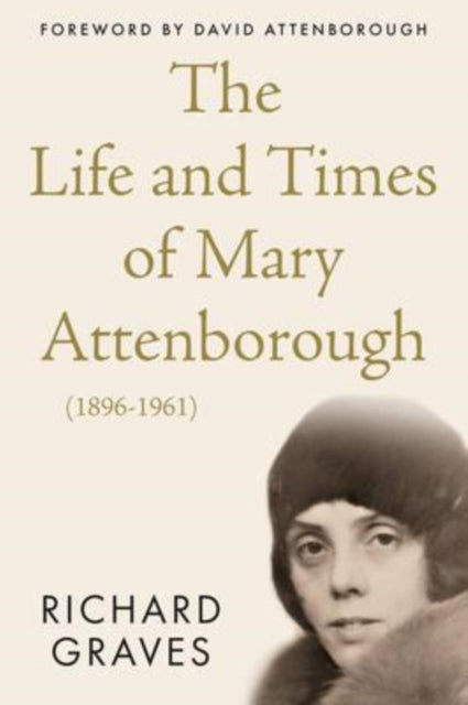 Life & Times Of Mary Attenborough 1896 1