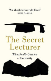 Secret Lecturer: What Really Goes On At