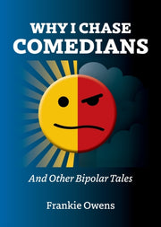 Why I Chase Comedians By Owens, Frankie