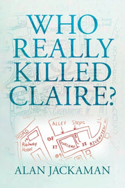 Who Really Killed Claire? By Jackaman, Alan