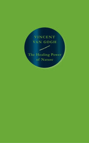 Healing Power Of Nature Vincent Van Gogh By Gogh, Vincent Van