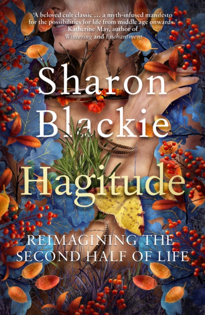 Hagitude Reimagining/second Half Of Life By Blackie, Sharon