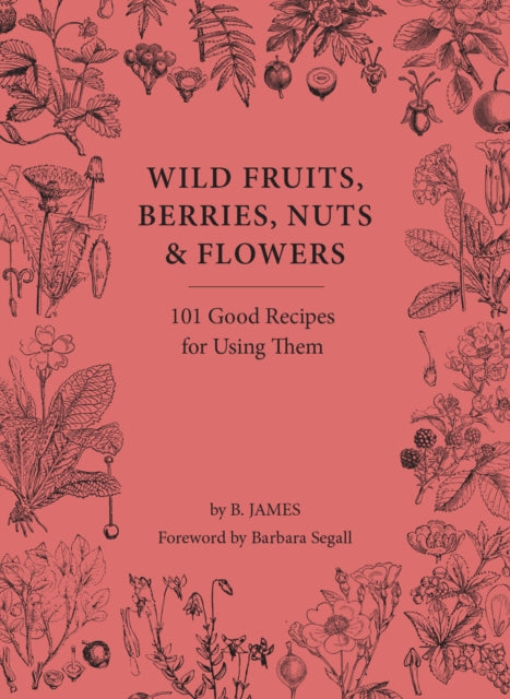 Wild Fruits Berries Nuts & Flowers