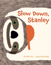 Slow Down Stanley
