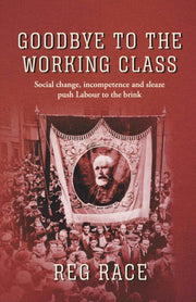 Goodbye To The Working Class