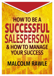 How To Be A Successful Sales Person By Rawle, Malcolm D