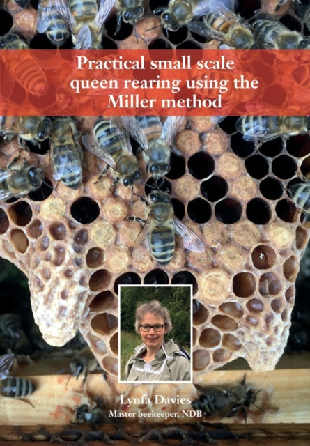 Practical Small Scale Queen Rearing Usin