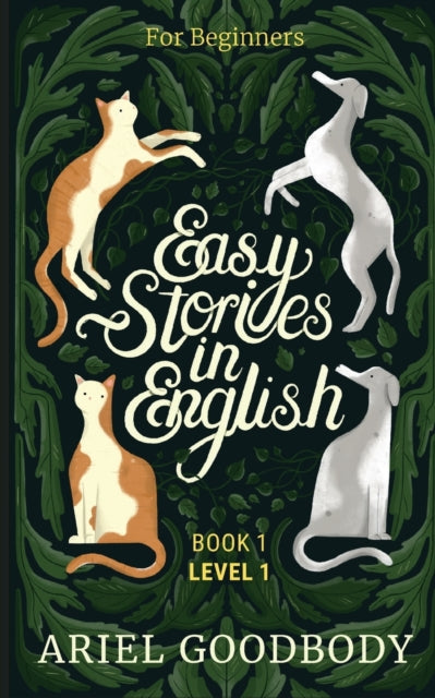 Easy Stories In English For Beginners: 1 By Goodbody, Ariel