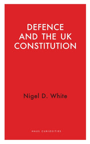 Defence & The Uk Constitution